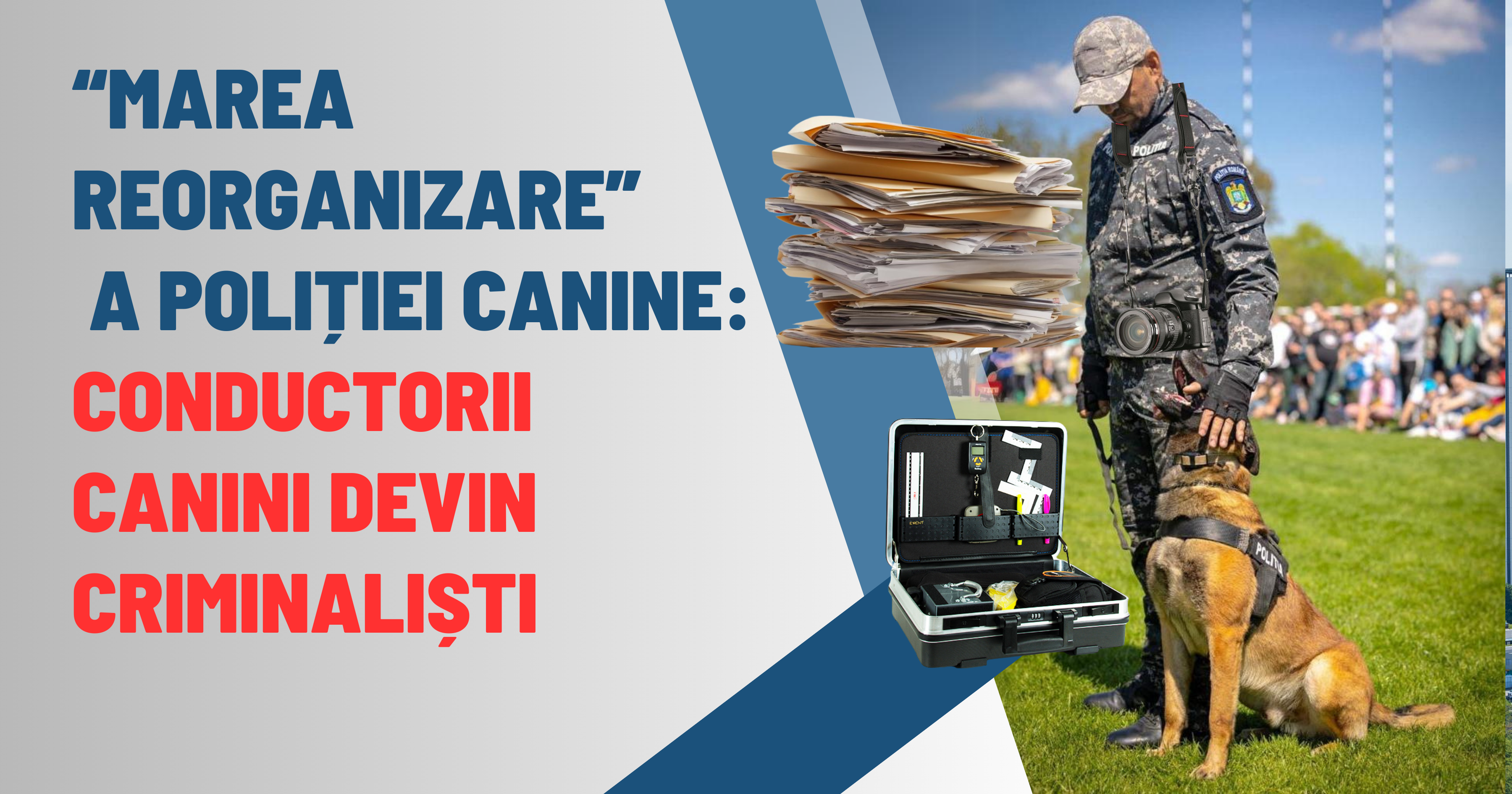 “Marea reorganizare” a Poliției Canine înseamnă desființarea structurii