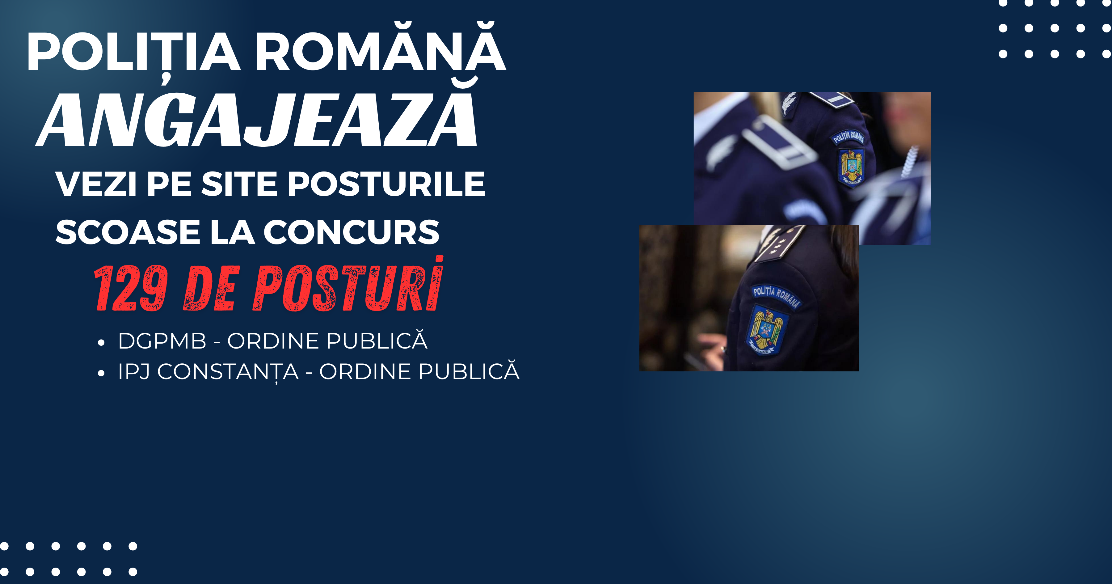 129 posturi de agenți scoase la concurs!